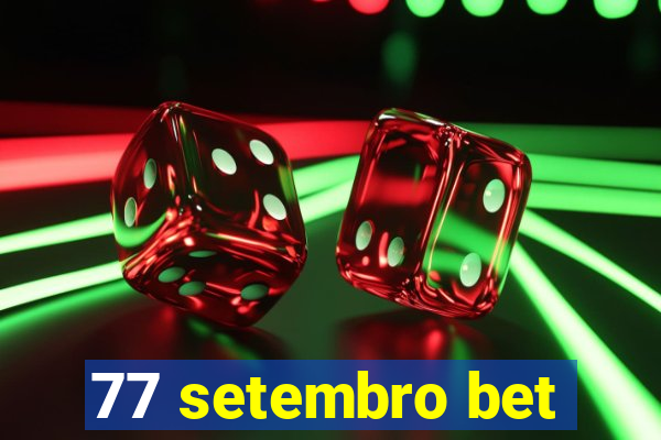 77 setembro bet